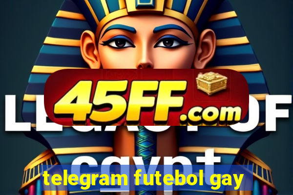 telegram futebol gay